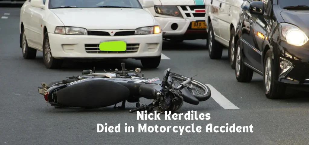 Nic Kerdiles Cause of Death A Motorcycle Accident